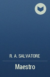 R. A. Salvatore - Maestro