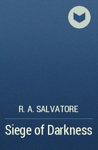 R. A. Salvatore - Siege of Darkness