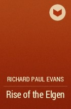 Richard Paul Evans - Rise of the Elgen