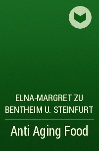 Elna-Margret zu Bentheim u. Steinfurt - Anti Aging Food