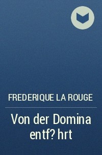 Frederique La Rouge - Von der Domina entf?hrt