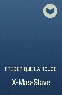 Frederique La Rouge - X-Mas-Slave