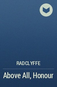 Radclyffe - Above All, Honour