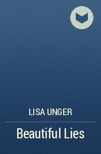 Lisa Unger - Beautiful Lies