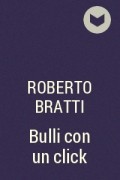 Roberto Bratti - Bulli con un click