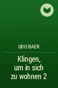 Udo Baer - Klingen, um in sich zu wohnen 2