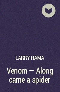 Larry Hama - Venom — Along came a spider