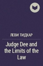 Леви Тидхар - Judge Dee and the Limits of the Law