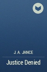 J. A. Jance - Justice Denied