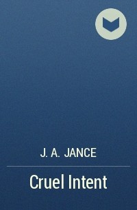 J. A. Jance - Cruel Intent