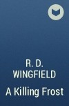 R. D. Wingfield - A Killing Frost