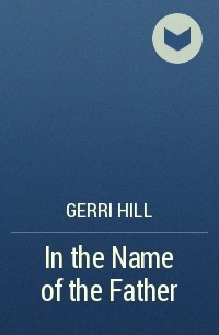 Gerri Hill - In the Name of the Father