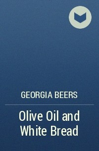 Georgia Beers - Olive Oil and White Bread