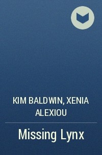 Kim Baldwin, Xenia Alexiou - Missing Lynx