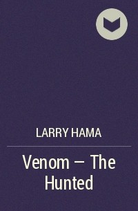 Larry Hama - Venom — The Hunted