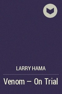Larry Hama - Venom — On Trial