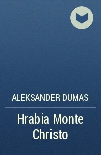 Aleksander Dumas - Hrabia Monte Christo