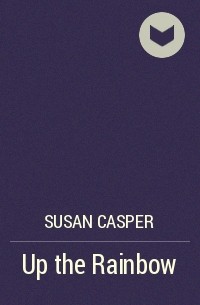 Susan Casper - Up the Rainbow