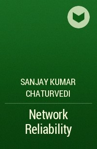Sanjay Kumar Chaturvedi - Network Reliability
