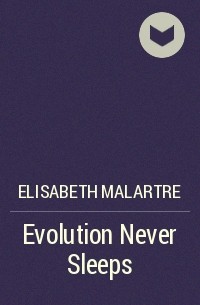 Elisabeth Malartre - Evolution Never Sleeps