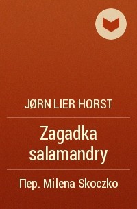 Jørn Lier Horst - Zagadka salamandry