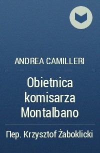 Andrea Camilleri - Obietnica komisarza Montalbano