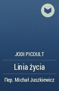 Джоди Пиколт - Linia życia