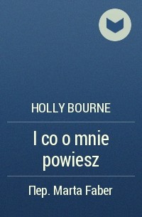 Holly Bourne - I co o mnie powiesz