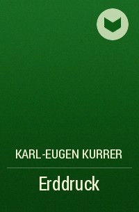 Karl-Eugen Kurrer - Erddruck