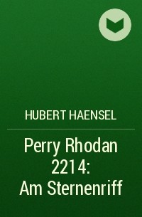 Hubert  Haensel - Perry Rhodan 2214: Am Sternenriff