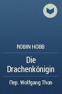 Robin Hobb - Die Drachenkönigin