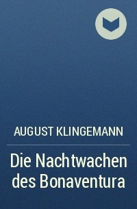 August Klingemann - Die Nachtwachen des Bonaventura