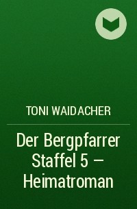 Toni  Waidacher - Der Bergpfarrer Staffel 5 – Heimatroman