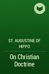 Аврелий Августин - On Christian Doctrine