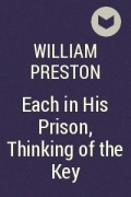 William Preston - Each in His Prison, Thinking of the Key