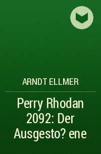 Arndt  Ellmer - Perry Rhodan 2092: Der Ausgesto?ene