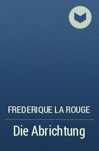 Frederique La Rouge - Die Abrichtung