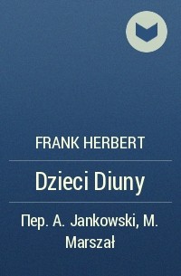 Frank Herbert - Dzieci Diuny
