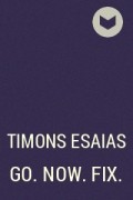 Timons Esaias - GO. NOW. FIX.
