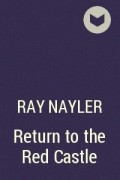 Ray Nayler - Return to the Red Castle