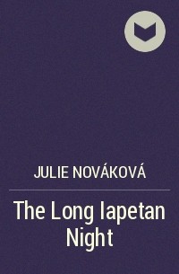 Julie Nováková - The Long Iapetan Night