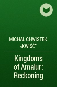 Michał Chwistek «Kwiść» - Kingdoms of Amalur: Reckoning