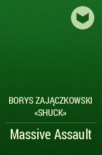 Borys Zajączkowski «Shuck» - Massive Assault