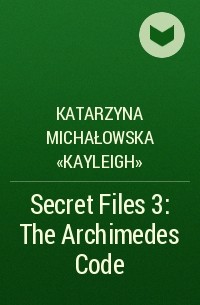 Katarzyna Michałowska «Kayleigh» - Secret Files 3: The Archimedes Code
