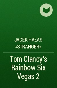 Jacek Hałas «Stranger» - Tom Clancy's Rainbow Six Vegas 2