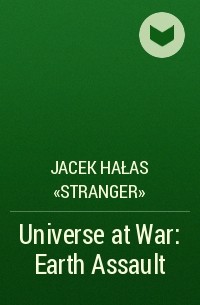 Jacek Hałas «Stranger» - Universe at War: Earth Assault