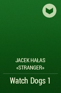 Jacek Hałas «Stranger» - Watch Dogs 1