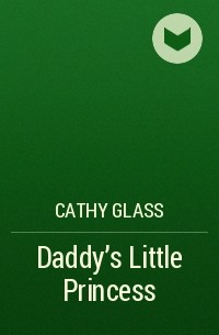 Кэти Гласс - Daddy’s Little Princess