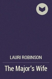 Lauri  Robinson - The Major's Wife