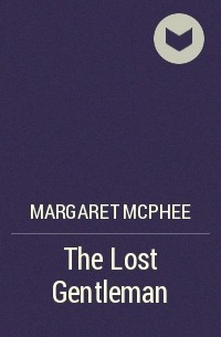 Маргарет Макфи - The Lost Gentleman